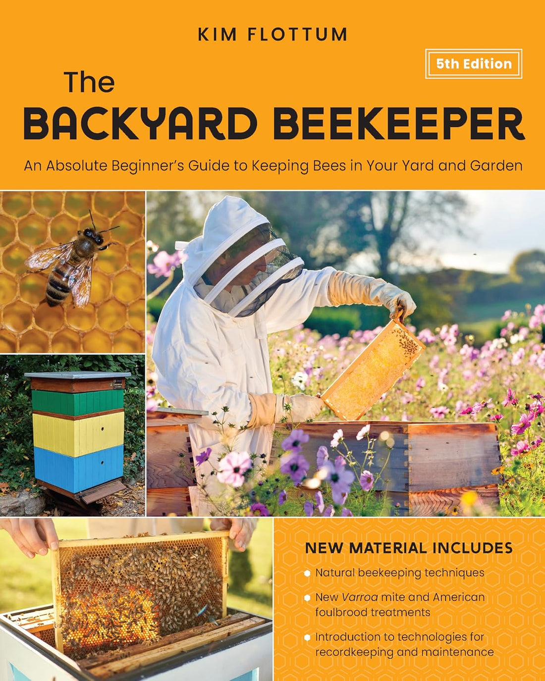 The Backyard Beekeeper, An Absolute Beginners Guide, 5th Edition