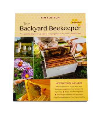 The Backyard Beekeeper, An Absolute Beginners Guide, 4th Edition