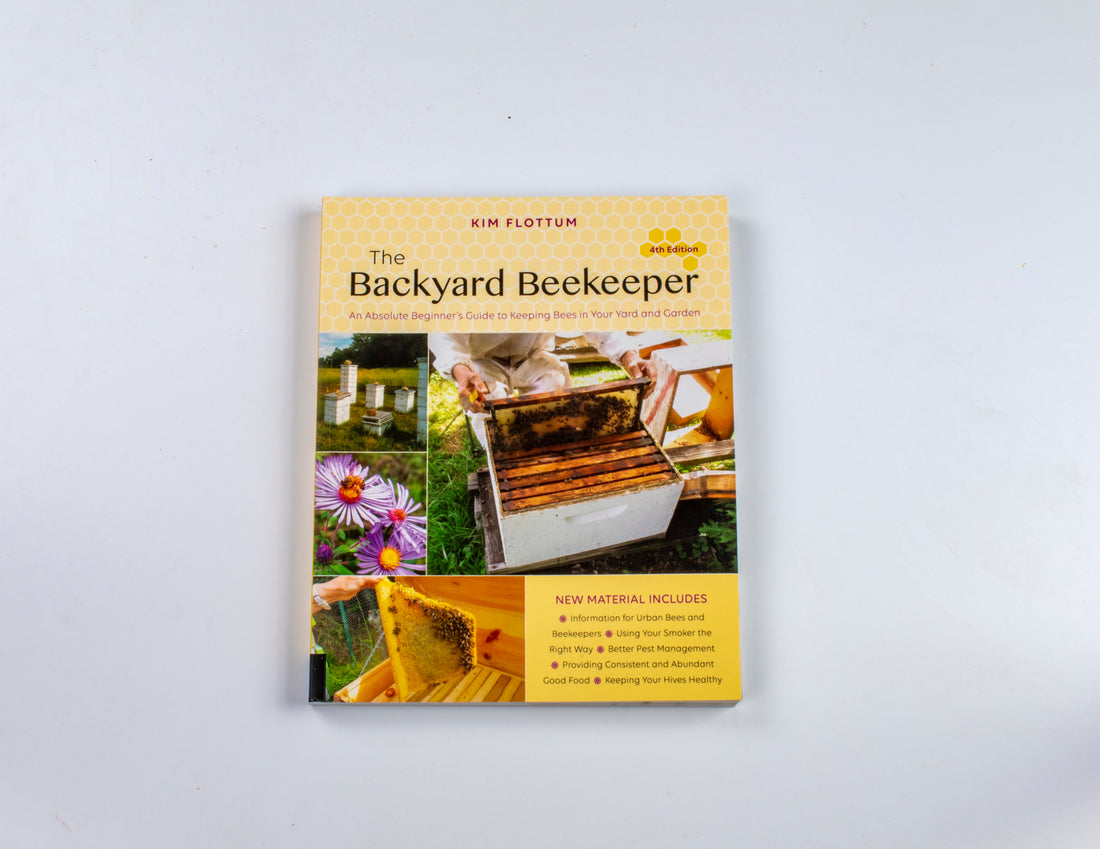 The Backyard Beekeeper, An Absolute Beginners Guide, 4th Edition